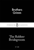 Grimm Jacob Ludwig Karl: The Robber Bridegroom