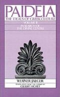 Jaeger Werner: Paideia: The Ideals of Greek Culture II. In Search of the Divine Centre
