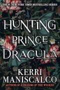Maniscalco Kerri: Hunting Prince Dracula