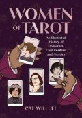 Willett Cat: Women of Tarot: An Illustrated History of Divinators, Card Readers, and Mys