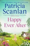 Scanlan Patricia: Happy Ever After: Warmth, wisdom and love on every page - if you treasured 