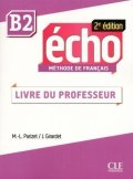 Pécheur Jaques: Écho B2: Guide pédagogique, 2ed