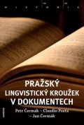 Čermák Petr: Pražský lingvistický kroužek v dokumentech