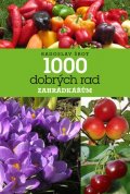 Šrot Radoslav: 1000 dobrých rad zahrádkářům
