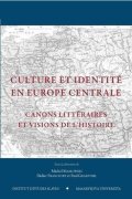 Francfort Didier: Culture et identité en Europe centrale: Canons littéraires et visions de l’