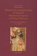 Vlček Emanuel: Physical and personality traits of Charles IV Holy Roman Emperor and King o