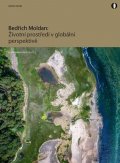 Moldan Bedřich: Životní prostředí v globální perspektivě