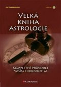 Tompkinsová Sue: Velká kniha astrologie - Kompletní průvodce vaším horoskopem