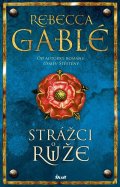 Gablé Rebecca: Strážci růže