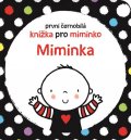 Baggott Stella: Miminka - První černobílá knížka pro miminko