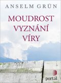 Grün Anselm: Moudrost vyznání víry