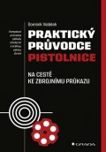 Valášek Dominik: Praktický průvodce pistolnice - Na cestě ke zbrojnímu průkazu