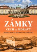 Kvirenc Jan: Zámky Čech a Moravy - Příběhy paláců, rezidencí a letohrádků