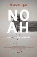 Würger Takis: Noah - O jednom přeživším