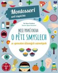Piroddiová Chiara: Moje první kniha o pěti smyslech se spoustou úžasných samolepek (Montessori