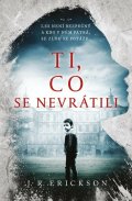 Erickson J. R.: Ti, co se nevrátili