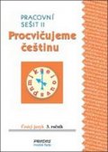 kolektiv autorů: Procvičujeme češtinu pracovní sešit pro 3. ročník 2. díl - 3. ročník