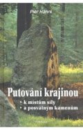 Hänni Pier: Putování krajinou k místům síly a posvátným kamenům