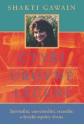 Gawain Shakti: Čtyři úrovně léčení - Spirituální, emocionální, mentální a fyzické aspekty