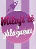 neuveden: Miluji tě k zblaznění