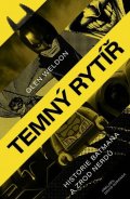 Weldon Glen: Temný rytíř - Historie Batmana a zrod nerdů