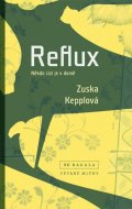 Kepplová Zuska: Reflux - Někdo cizí je v domě