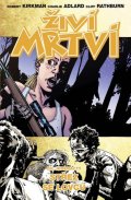 Kirkman Robert: Živí mrtví 11 - Střez se lovců