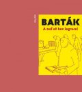 Barták Miroslav: A teď už bez legrace