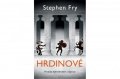 Fry Stephen: Hrdinové