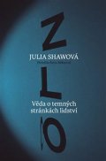 Shawovová Julia: Zlo - Věda o temných stránkách lidství
