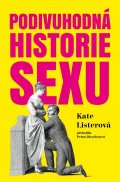 Listerová Kate: Podivuhodná historie sexu