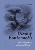 Pivoda Ondřej: Ozvěny bouře mečů - Mýty a legendy pohanské Evropy
