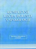Jakoubková Jaroslava: Komplexní léčba bolesti v onkologii