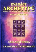 Hamannová Brigitte: Dvanáct archetypů - Základní kniha o znameních zvěrokruhu