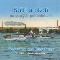 Prášil Petr: Štětí a okolí na starých pohlednicích / Wegstädtl und Umgebung in alten Ans