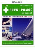 Roberts Sandra: První pomoc na palubě - Praktické rady, jak zvládnout první pomoc na moři