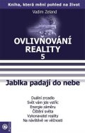 Zeland Vadim: Ovlivňování reality 5 - Jablka padají do nebe