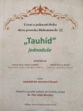 Abdulláh Ibn Ahmed el Huweil: Tauhíd jednoduše - Učení o jedinosti Boha skrze proroka Mohammeda