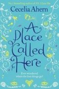 Ahernová Cecelia: A Place Called Here