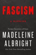 Albrightová Madeleine: Fascism : A Warning
