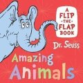 Dr. Seuss: Amazing Animals: A flip-the-flap book