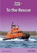Arengo Sue: Family and Friends Reader 5d To the Rescue