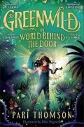 Thomson Pari: Greenwild: The World Behind The Door: The must-read magical adventure debut