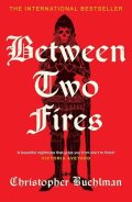 -: Between Two Fires