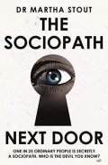 Stoutová Martha: The Sociopath Next Door: The Ruthless versus the Rest of Us