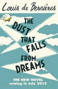 de Bernieres Louis: The Dust That Falls from Dreams