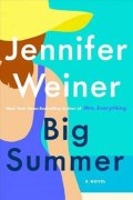 Weinerová Jennifer: Big Summer : A Novel