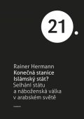 Hermann Rainer: Konečná stanice Islámský stát? - Selhání státu a náboženská válka v arabské