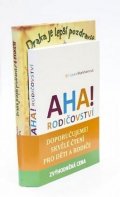 Markhamová Laura: Balíček pro rodiče (AHA! Rodičovství + Draka je lepší pozdravit)