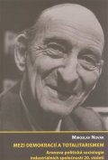 Novák Miroslav: Mezi demokracií a totalitarismem: Aronova politická sociologie industriální